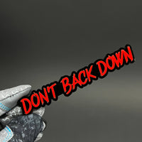 1PC DON'T BACK DOWN 3D Acrylic Badge - Car Truck Emblem Fender Sticker