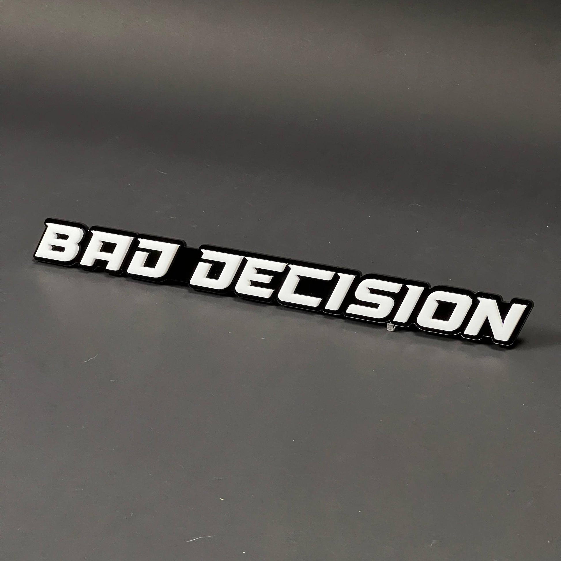 1PC BAD DECISION 3D Acrylic Badge - Car Truck Emblem Fender Sticker