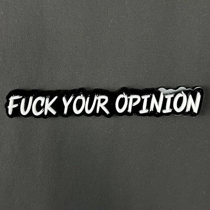 1PC FUCK YOUR OPINION 3D Acrylic Badge - Car Truck Emblem Fender Sticker