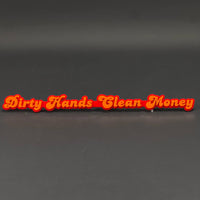 1PC Dirty Hands Clean Money 3D Acrylic Badge - Car Truck Emblem Fender Sticker