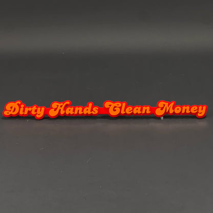 1PC Dirty Hands Clean Money 3D Acrylic Badge - Car Truck Emblem Fender Sticker