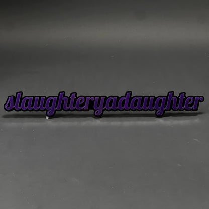 1PC slaughteryadaughter 3D Acrylic Badge - Car Truck Emblem Fender Sticker