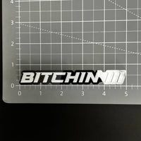 1PC BITCHIN III 3D Acrylic Badge - Car Truck Emblem Fender Sticker