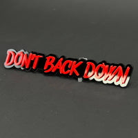 1PC DON'T BACK DOWN 3D Acrylic Badge - Car Truck Emblem Fender Sticker