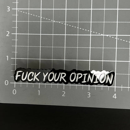 1PC FUCK YOUR OPINION 3D Acrylic Badge - Car Truck Emblem Fender Sticker