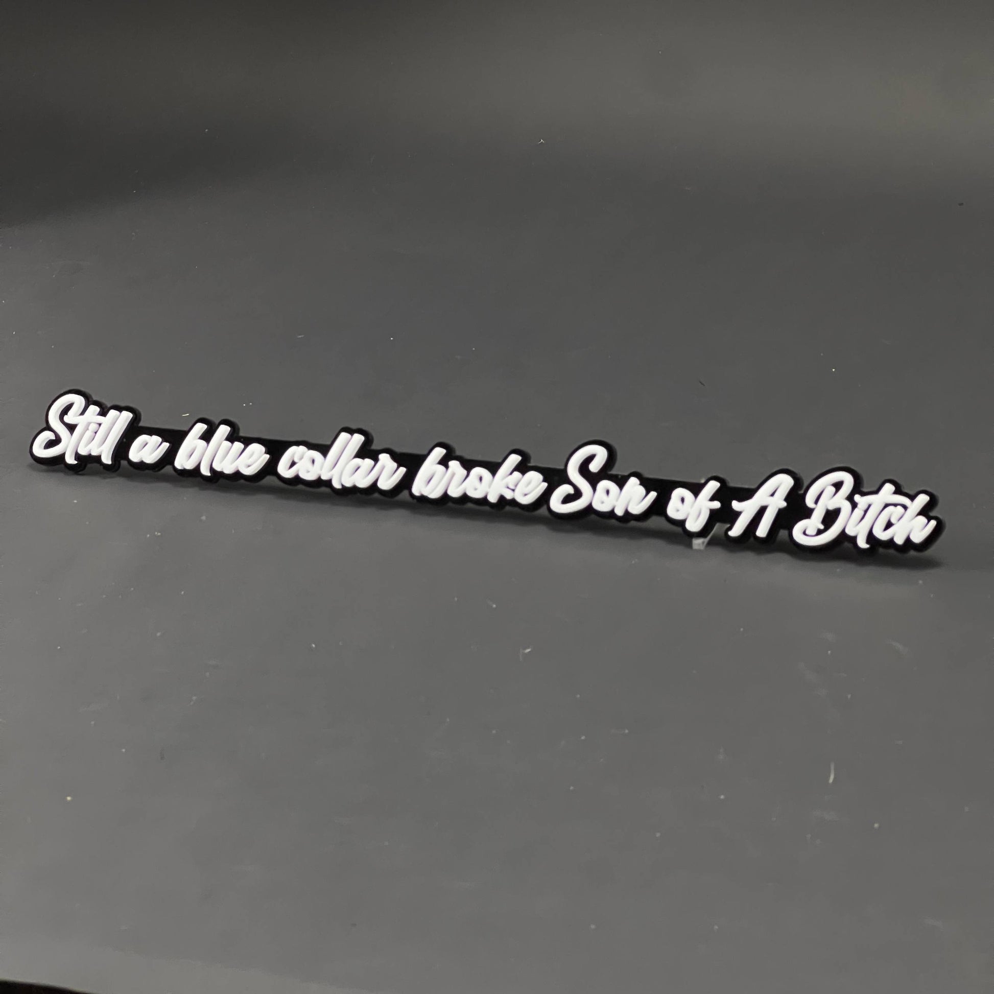 1PC Still a blue collar broke Son of A Bitch 3D Acrylic Car Badge