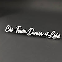 1PC Chi-Town Down 4 Life 3D Acrylic Badge - Car Truck Emblem Fender Sticker