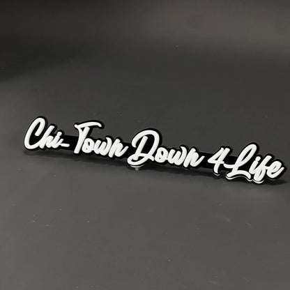 1PC Chi-Town Down 4 Life 3D Acrylic Badge - Car Truck Emblem Fender Sticker