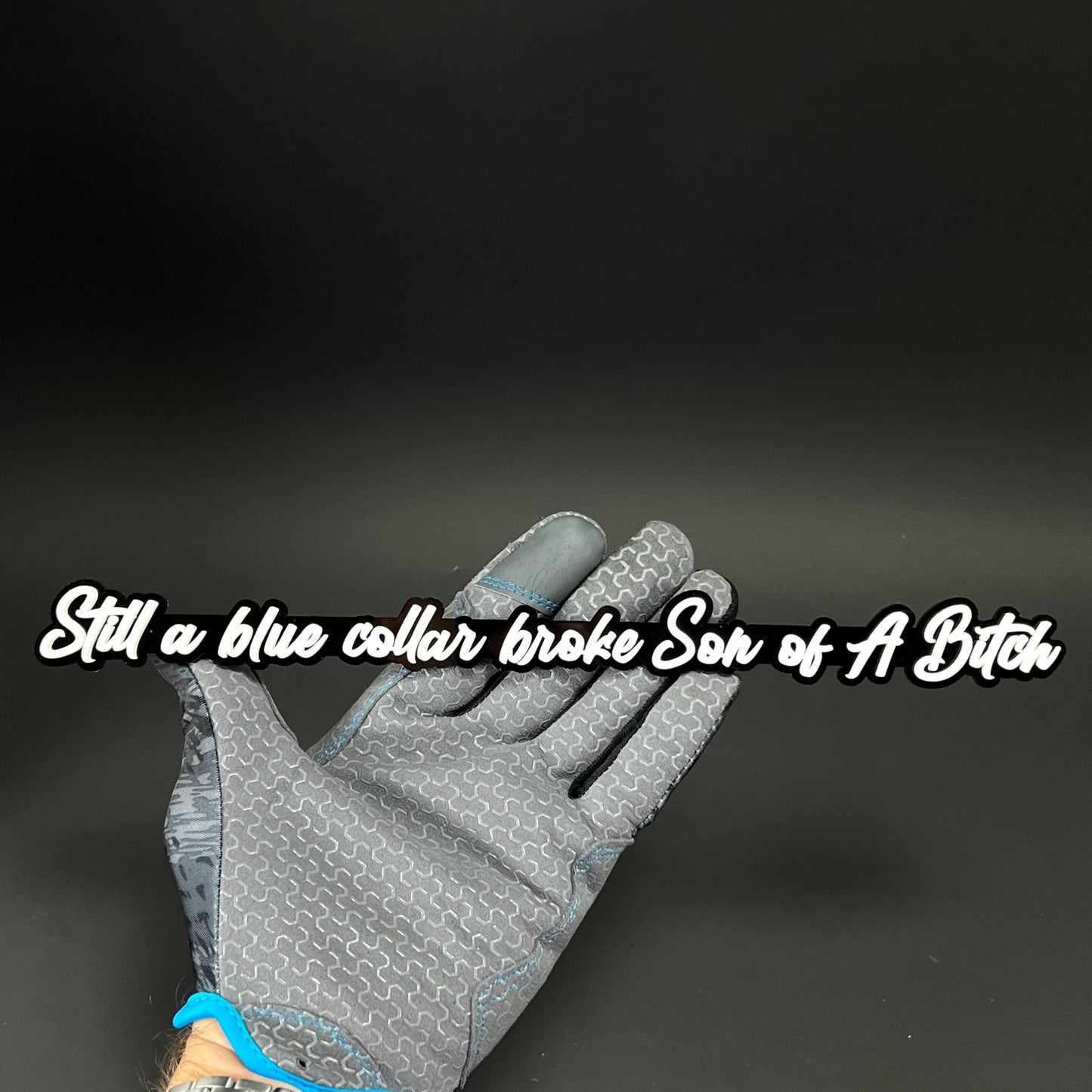 1PC Still a blue collar broke Son of A Bitch 3D Acrylic Car Badge