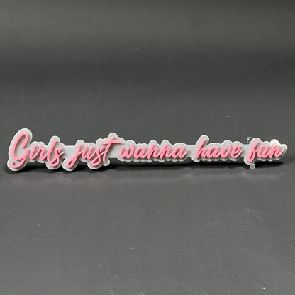 1PC Girls just wanna have fun 3D Acrylic Badge - Car Truck Emblem Fender Sticker