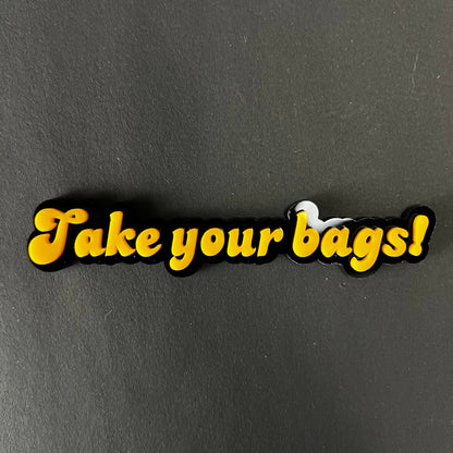 1PC Take your bags! 3D Acrylic Badge - Car Truck Emblem Fender Sticker