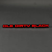 1PC OLE DIRTY BLACK 3D Acrylic Badge - Car Truck Emblem Fender Sticker