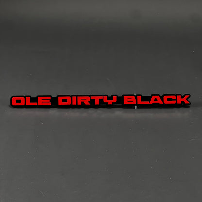 1PC OLE DIRTY BLACK 3D Acrylic Badge - Car Truck Emblem Fender Sticker