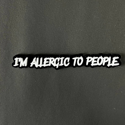 1PC I'M ALLERGIC TO PEOPLE 3D Acrylic Badge - Car Truck Emblem Fender Sticker