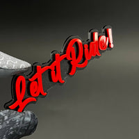 1PC Let it Ride! 3D Acrylic Badge - Car Truck Emblem Fender Sticker