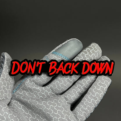 1PC DON'T BACK DOWN 3D Acrylic Badge - Car Truck Emblem Fender Sticker