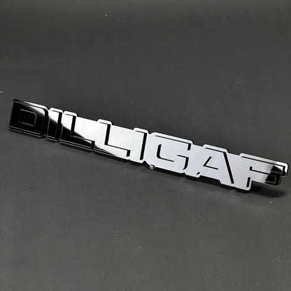 1PC DILLIGAF 3D Acrylic Badge - Car Truck Emblem Fender Tailgate Trunk Sticker