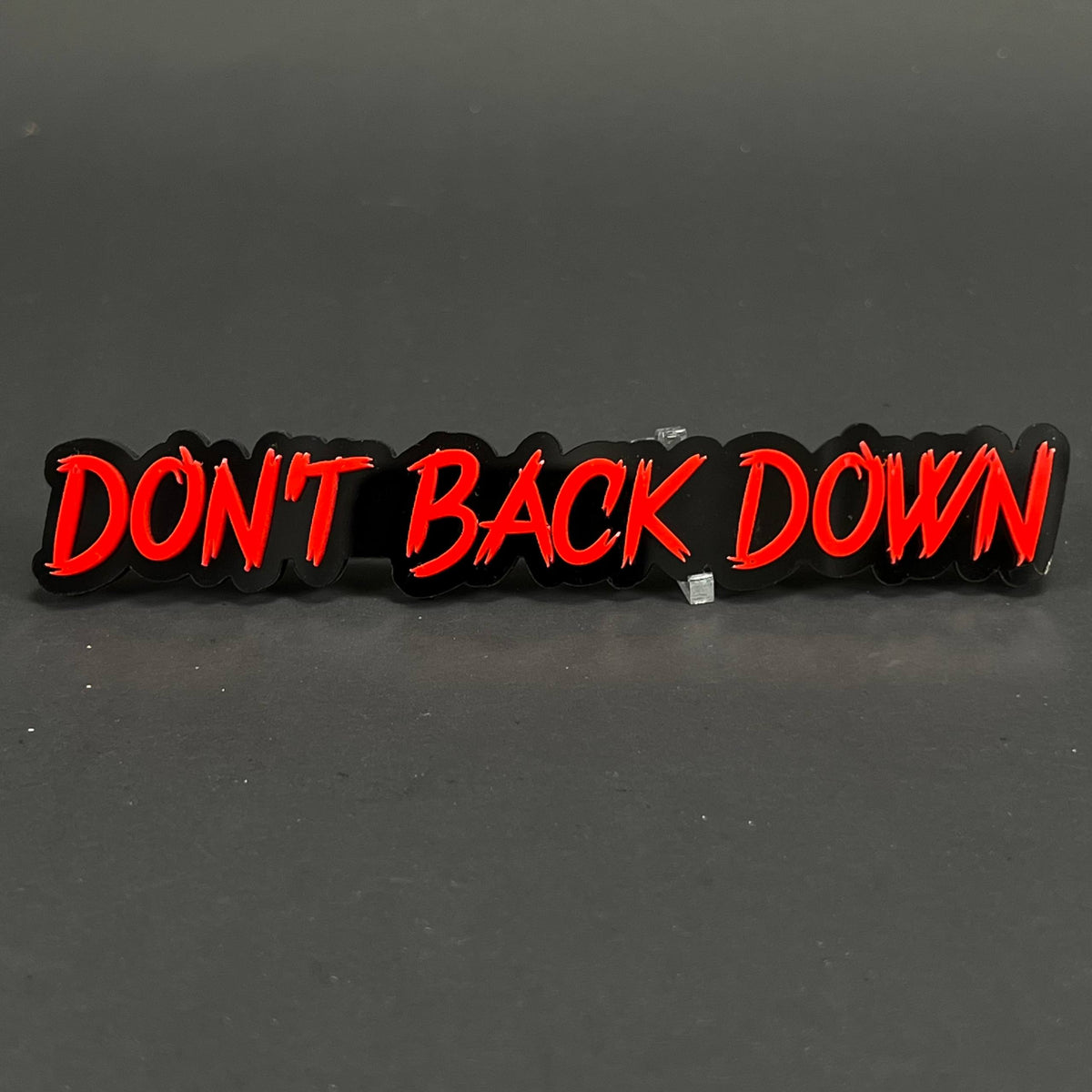 1PC DON'T BACK DOWN 3D Acrylic Badge - Car Truck Emblem Fender Sticker