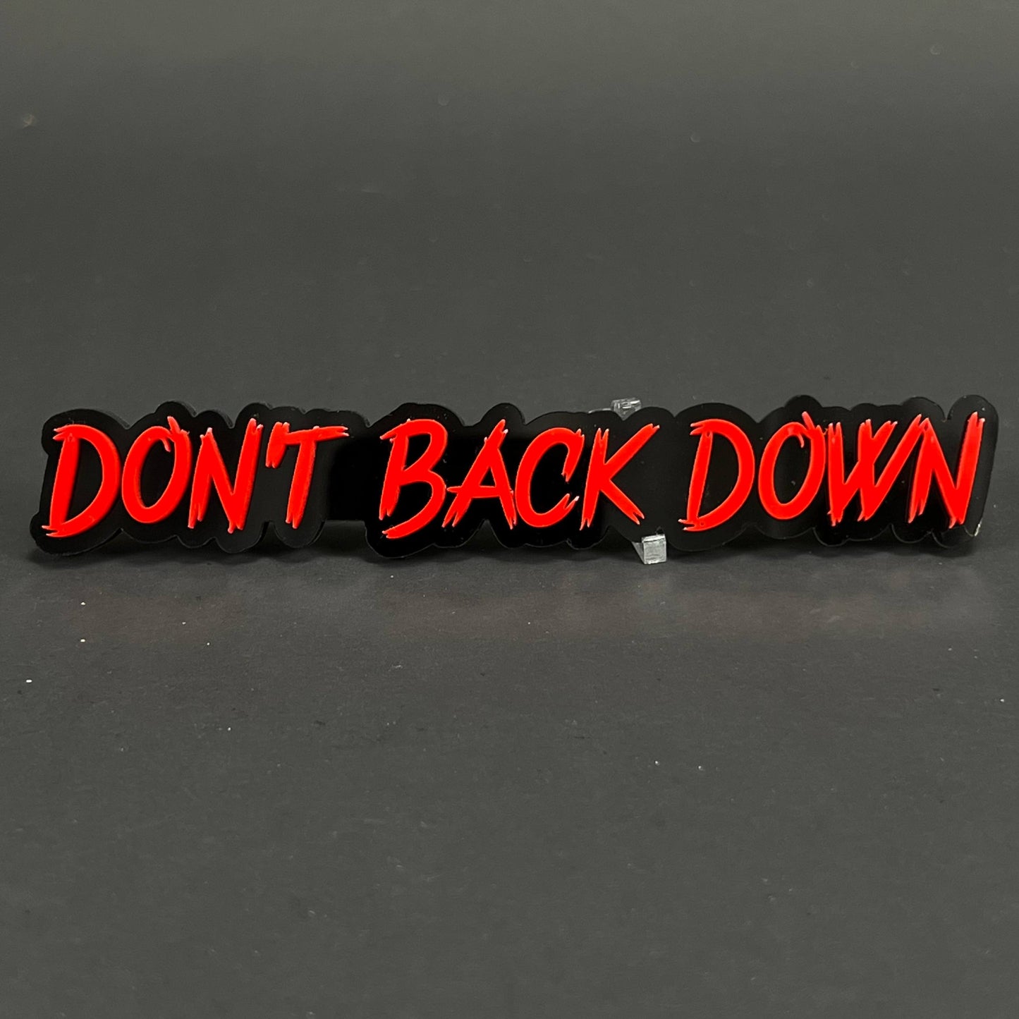 1PC DON'T BACK DOWN 3D Acrylic Badge - Car Truck Emblem Fender Sticker