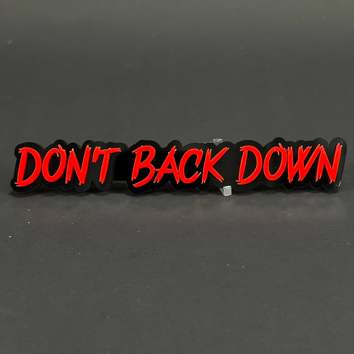 1PC DON'T BACK DOWN 3D Acrylic Badge - Car Truck Emblem Fender Sticker