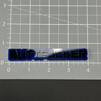 1PC BUTTFUCKER 3D Acrylic Badge - Car Truck Emblem Fender Tailgate Trunk Sticker