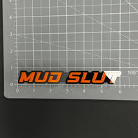 1PC MUD SLUT 3D Acrylic Badge - Car Truck Emblem Fender Tailgate Trunk Sticker