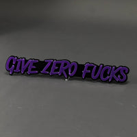 1PC GIVE ZERO FUCKS 3D Acrylic Badge - Car Truck Emblem Fender Sticker