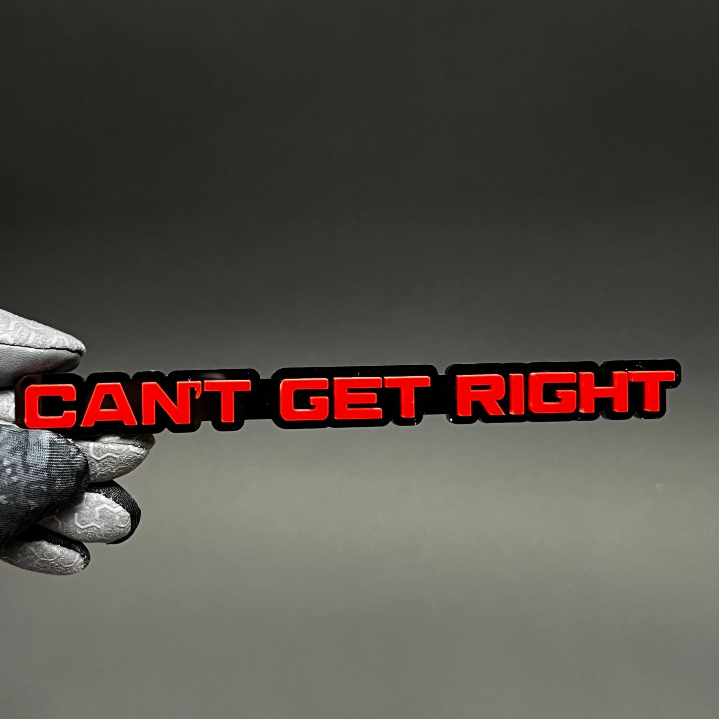 1PC CAN'T GET RIGHT 3D Acrylic Badge - Car Truck Emblem Fender Sticker