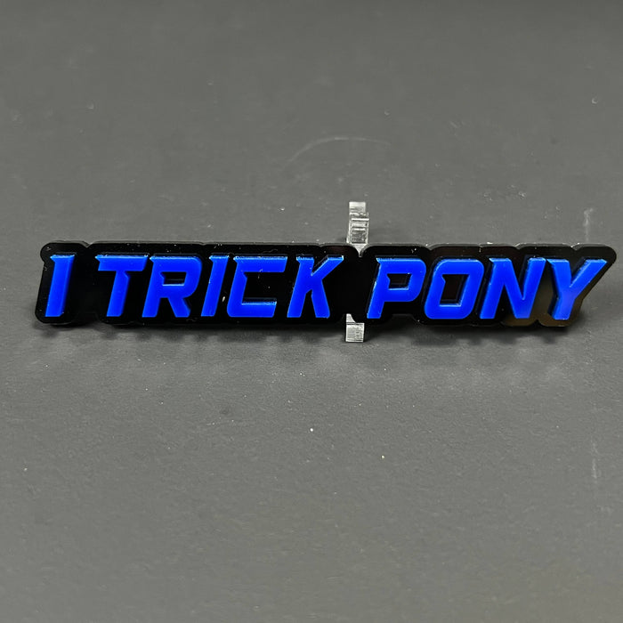 1PC 1 TRICK PONY 3D Acrylic Badge - Car Truck Emblem Fender Sticker