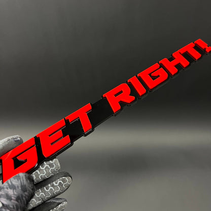1PC GET RIGHT! 3D Acrylic Badge - Car Truck Emblem Fender Tailgate Trunk Sticker