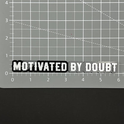 1PC MOTIVATED BY DOUBT 3D Acrylic Badge - Car Truck Emblem Fender Sticker