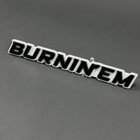 1PC BURNIN'EM 3D Acrylic Badge - Car Truck Emblem Fender Tailgate Trunk Sticker
