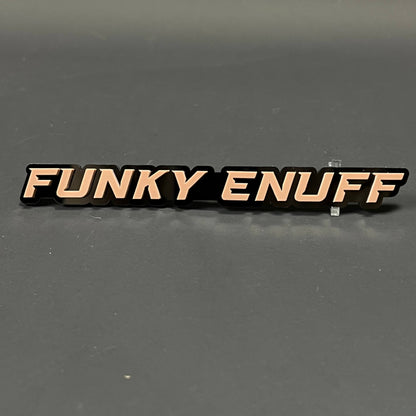 1PC FUNKY ENUFF 3D Acrylic Badge - Car Truck Emblem Fender Sticker