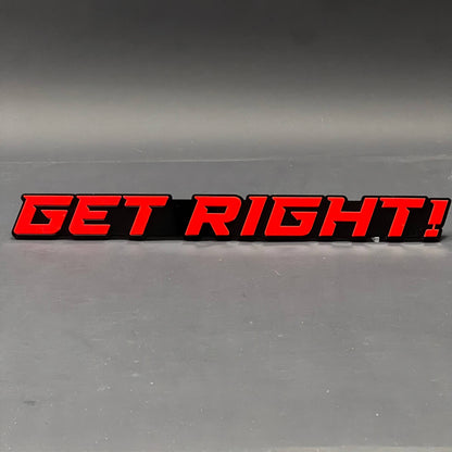 1PC GET RIGHT! 3D Acrylic Badge - Car Truck Emblem Fender Tailgate Trunk Sticker