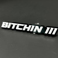 1PC BITCHIN III 3D Acrylic Badge - Car Truck Emblem Fender Sticker