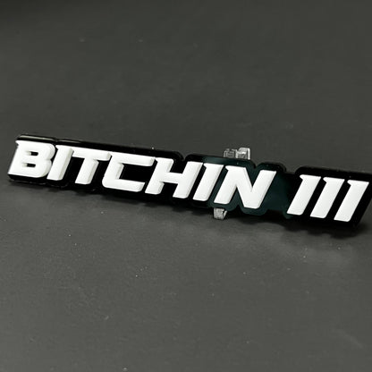 1PC BITCHIN III 3D Acrylic Badge - Car Truck Emblem Fender Sticker