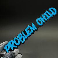1PC PROBLEM CHILD 3D Acrylic Badge - Car Truck Emblem Fender Sticker