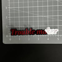 1PC Trouble maker 3D Acrylic Badge - Car Truck Emblem Fender Sticker