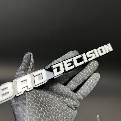 1PC BAD DECISION 3D Acrylic Badge - Car Truck Emblem Fender Sticker