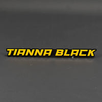 1PC TIANNA BLACK 3D Acrylic Badge - Car Truck Emblem Fender Sticker