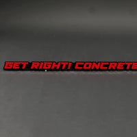 1PC GET RIGHT! CONCRETE 3D Acrylic Badge - Car Truck Emblem Fender Sticker