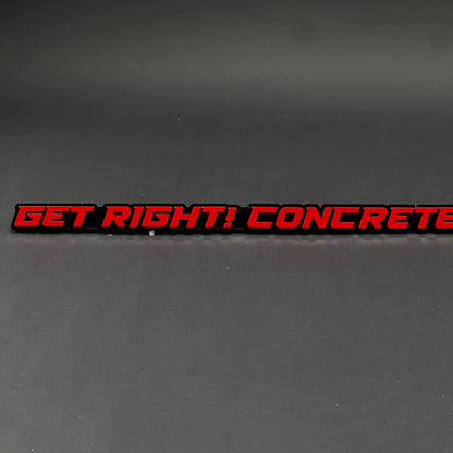 1PC GET RIGHT! CONCRETE 3D Acrylic Badge - Car Truck Emblem Fender Sticker
