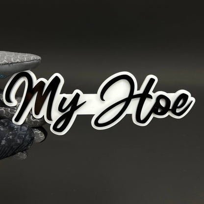1PC My Hoe 3D Acrylic Badge - Car Truck Emblem Fender Tailgate Trunk Sticker