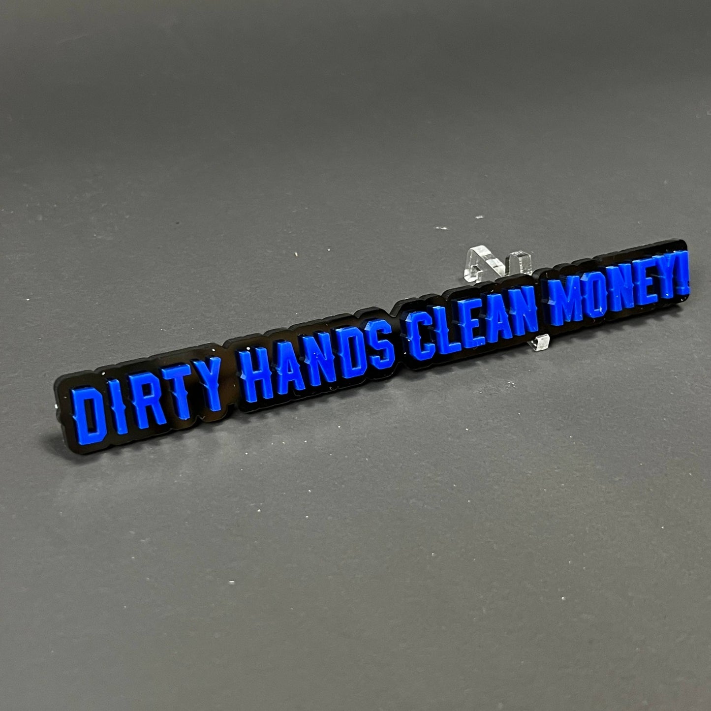 1PC DIRTY HANDS CLEAN MONEY! 3D Acrylic Badge - Car Truck Emblem Fender Sticker