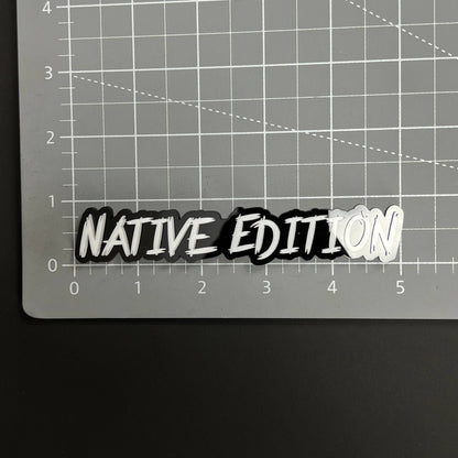 1PC NATIVE EDITION 3D Acrylic Badge - Car Truck Emblem Fender Sticker