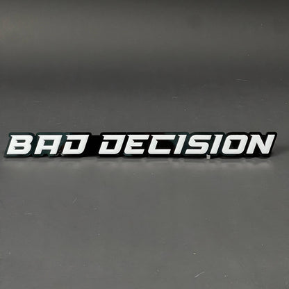 1PC BAD DECISION 3D Acrylic Badge - Car Truck Emblem Fender Sticker
