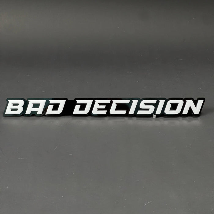 1PC BAD DECISION 3D Acrylic Badge - Car Truck Emblem Fender Sticker