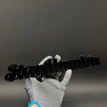 1PC Stay Humble 3D Acrylic Badge - Car Truck Emblem Fender Sticker