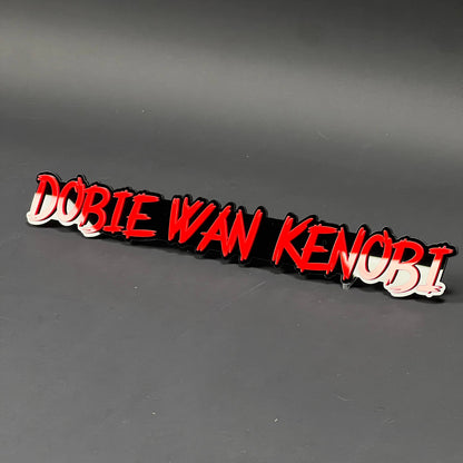 1PC DOBIE WAN KENOBI 3D Acrylic Badge - Car Truck Emblem Fender Sticker