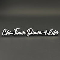 1PC Chi-Town Down 4 Life 3D Acrylic Badge - Car Truck Emblem Fender Sticker